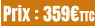 Prix : 359€TTC