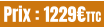 Prix : 1229€TTC