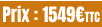 Prix : 1549€TTC