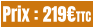 Prix : 219€TTC