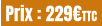 Prix : 229€TTC