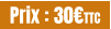 Prix : 30€TTC
