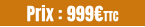 Prix : 999€TTC