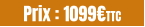 Prix : 1099€TTC