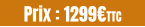 Prix : 1299€TTC