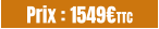 Prix : 1549€TTC