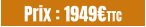 Prix : 1949€TTC