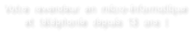 Votre revendeur en micro-informatique et téléphonie depuis 13 ans !