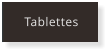 Tablettes