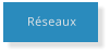 Réseaux